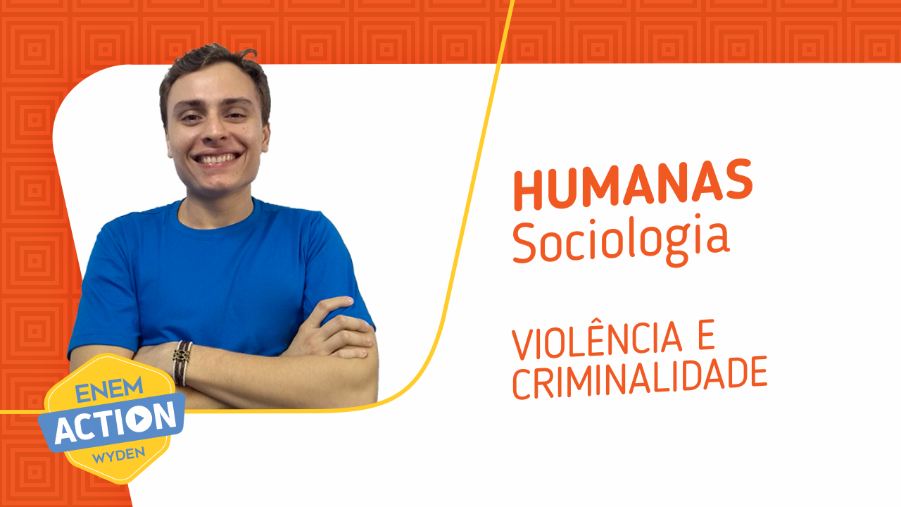 Sociologia: Violência e Criminalidade
